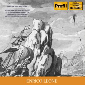 Download track Enrico Leone Delizie Un Tempo A Gli Occhi Miei Sì Care Ralf Popken, Capella Agostino Steffani