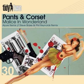 Download track Malice In Wonderland (Steve Blake & Phil Reynolds Remix) Pants & Corset