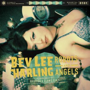 Download track Robots And Angels (Claws For Remix) Bev Lee Harling