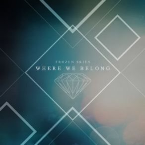 Download track Where We Belong (K-Lee Remix) Frozen Skies