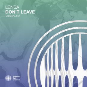 Download track Don't Leave (Extended Mix) Lensa