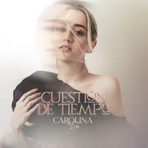 Download track Cuestión De Tiempo Carolina Ross