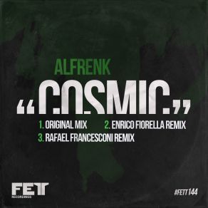 Download track Cosmic (Rafael Francesconi Remix) Alfrenk