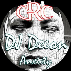 Download track Anxiety DJ Deeon