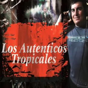 Download track Ya No Siento Nada LOS AUTENTICOS TROPICALES