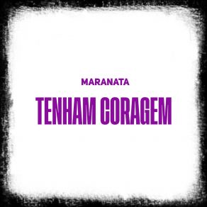 Download track Tenham Coragem Maranata