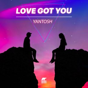 Download track Love Got You (Radio Edit) Yantosh