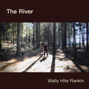 Download track The River Wally Hite Rankin