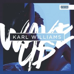 Download track Wake Up (Extended Mix) Karl Williams