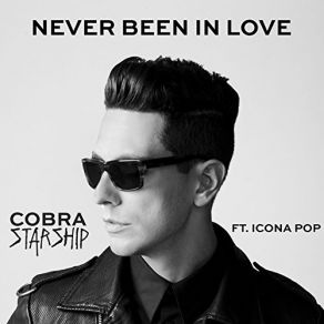 Download track Never Been In Love Cobra StarshipIcona Pop