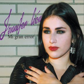 Download track Mi Gran Error Jennifer León