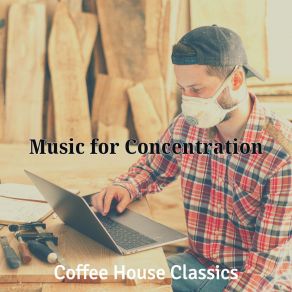 Download track Fashionable Moods For Focusing Coffee House Classics