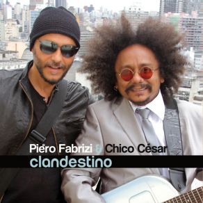 Download track Clandestino Chico César, Piero Fabrizi