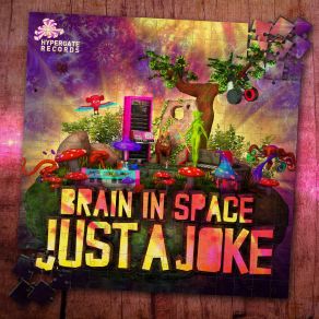 Download track Space Madness Brain In SpaceHoly Madness