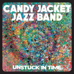 Download track Unstuck In Time Candy Jacket Jazz Band