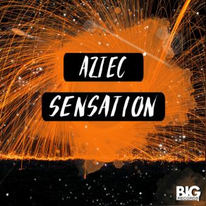 Download track Sensation (Extended Mix) Aztec