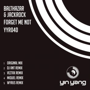 Download track Forget Me Not Original Mix Balthazar, Jack Rock