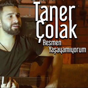 Download track Resmen Yaşayamıyorum Taner Çolak