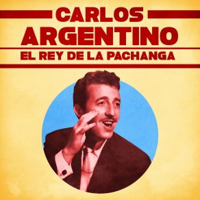 Download track Solo Tengo Un Amor - I Have Only One Love (Remastered) Carlos Argentino