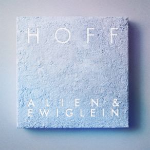 Download track Alien & Ewiglein Hoff