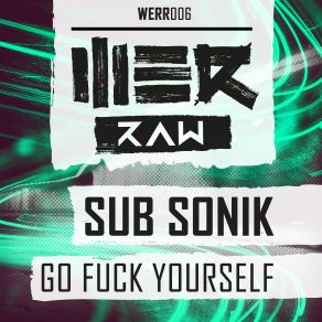 Download track Go Fuck Yourself Sub Sonik