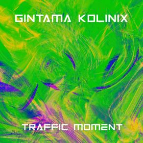 Download track Traffic Moment Gintama Kolinix