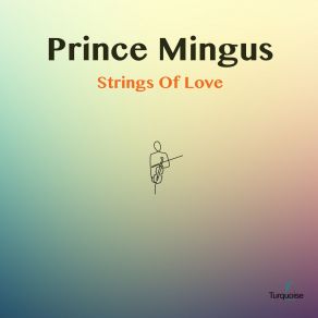 Download track Strings Of Love Prince Mingus