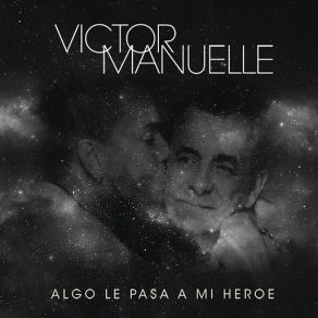 Download track Algo Le Pasa A Mi Héroe (Canción A Mi Papá) Víctor Manuelle