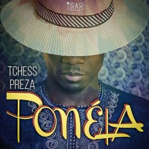 Download track Ponéla Tchess Preza