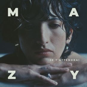 Download track Je T'attendrai' Mazy