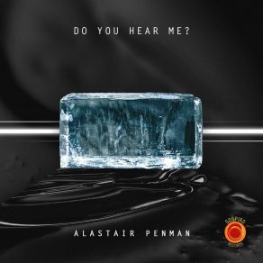 Download track Do You Hear Me? Alastair Penman