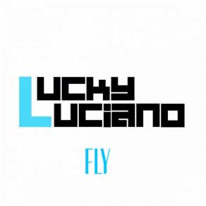 Download track Fly, Pt. 2 Lucky Luciano