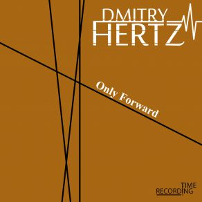 Download track Only Forward (Original Mix) DMITRY HERTZ