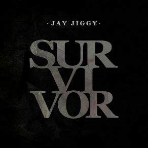 Download track Survivor Jiggy Jay