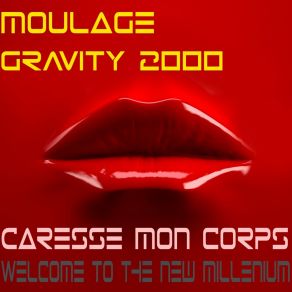 Download track Caresse Mon Corps (Motion Control Mix) Gravity 2000