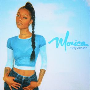 Download track Monica Itstaylormade