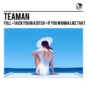 Download track I Kick You In A Ditch Teaman