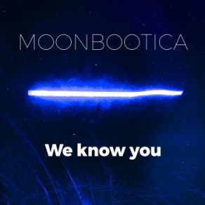 Download track We Know You Moonbootica