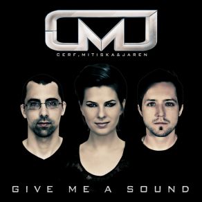 Download track Give Me A Sound (Radio Edit) Jaren, Mitiska, Cerf