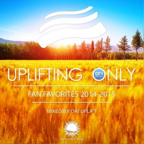 Download track Uplifting Only: Fan Favorites 2014-2015 (Continuous DJ Mix Part 3) Uplifting Only