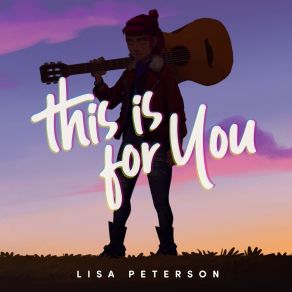 Download track This Is For You Lisa Peterson