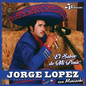 Download track El Sabor De Mi Pena Jorge López