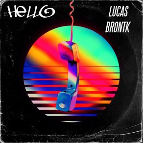 Download track Hello - Extended (Remix) Lucas BrontkRemix