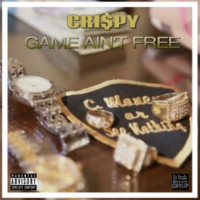 Download track Game Ain't Free (Gem Dropping Outro) Cri$ Py