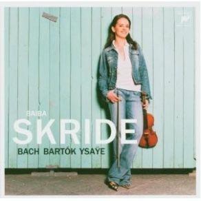 Download track Giga - Partita No. 2 In D Minor For Violin Solo, BWV 1004 Baiba Skride