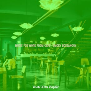 Download track Quiet Cafes With Friends Bossa Nova Playlist