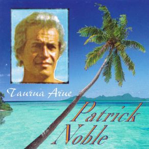 Download track Taurua Arue Patrick Noble