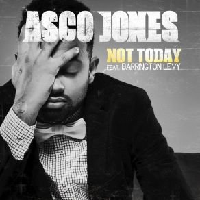 Download track Not Today Asco Jones