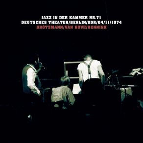 Download track Serieuze Serie (Live) Peter Brötzmann, Han Bennink, Fred Van Hove