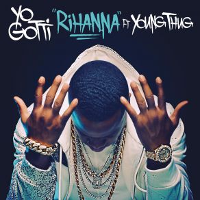 Download track Rihanna Yo Gotti, Young Thug